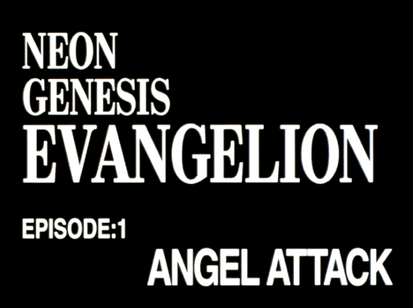 EPISODE:1 ANGEL ATTACK / Neon Genesis EVANGELION