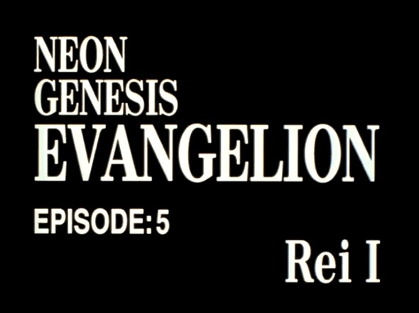 EPISODE:5 Rei I / Neon Genesis EVANGELION
